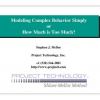 Modeling Complex Behavior Simply or How Much is Too Much?