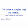 Oh, What a Tangled Web We Weave!