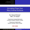 Simulating Flows Over Wavy Inclined Surfaces