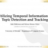 Utilizing Temporal Information in Topic Detection and Tracking